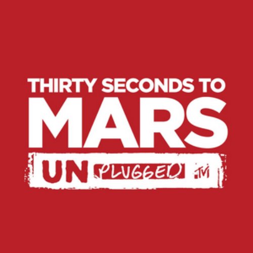 MTV Unplugged: Thirty Seconds to Mars - EP — 30 Seconds to Mars | Last.fm
