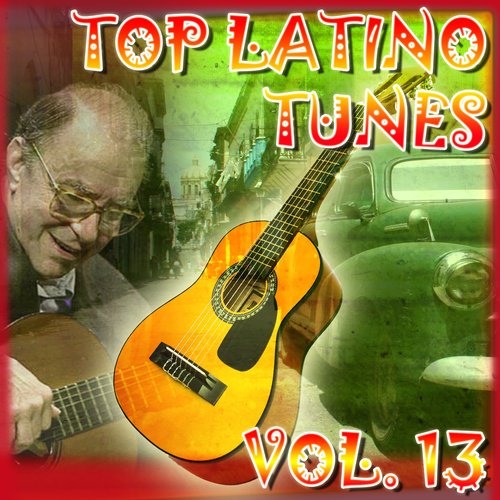 Top Latino Tunes Vol 13