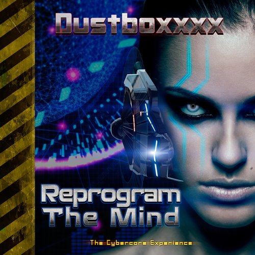 Reprogram The Mind - The Cybercore Experience