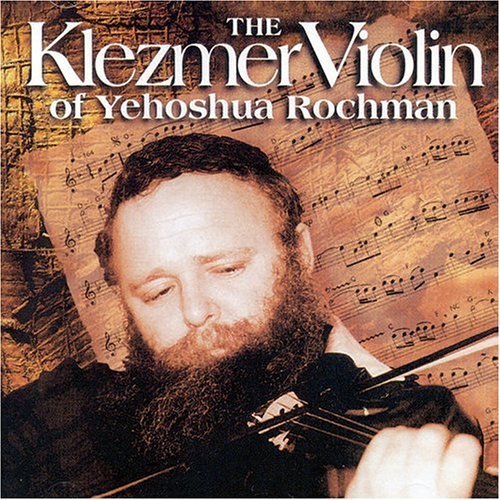 The Klezmer Violin of Yehoshua Rochman