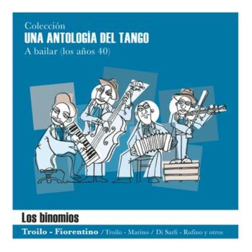 Una Antología del Tango - "Los Binomios"