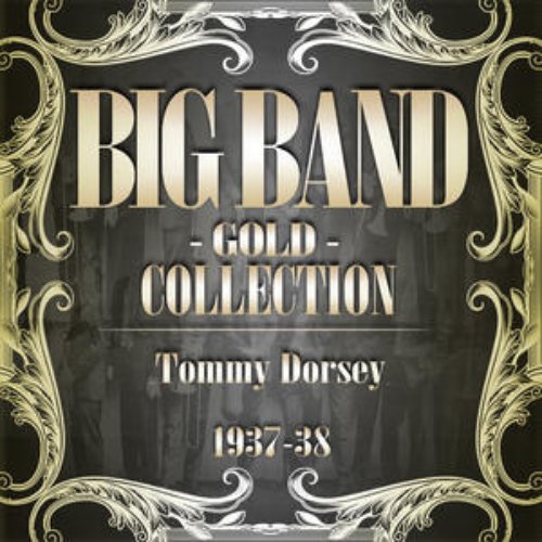 Big Band Gold Colletion ( Tommy Dorsey 1937 - 38 )
