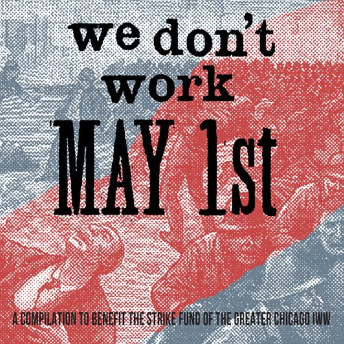 We Don’t Work May 1st