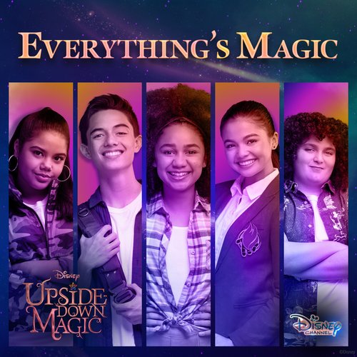 Everything's Magic (From “Upside-Down Magic")