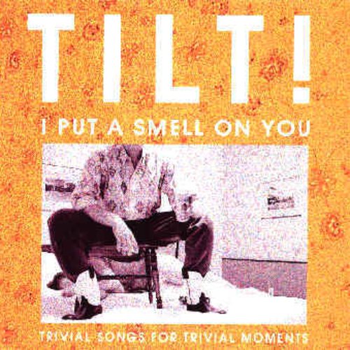 I Put a Smell on You: Trivial Songs for Trivial Moments