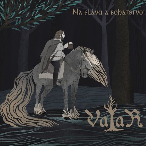 Na slávu a bohatstvo!