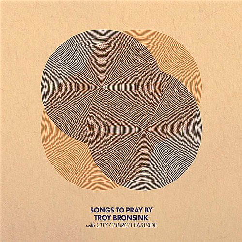 Songs to Pray By (live with City Church Eastside)