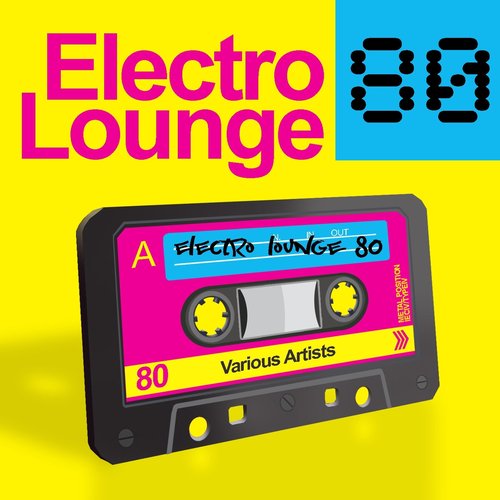 Electro Lounge 80 (Chilled Out Electronic Remixes of 40 Selected Hits from the 80s)