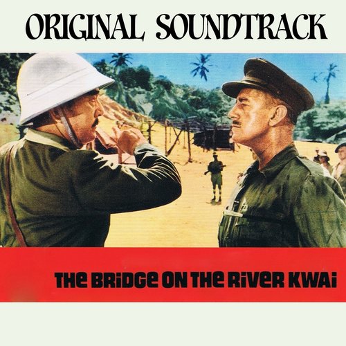 Colonel Bogey March (Original Soundtrack Theme from "The Bridge On the River Kwai")