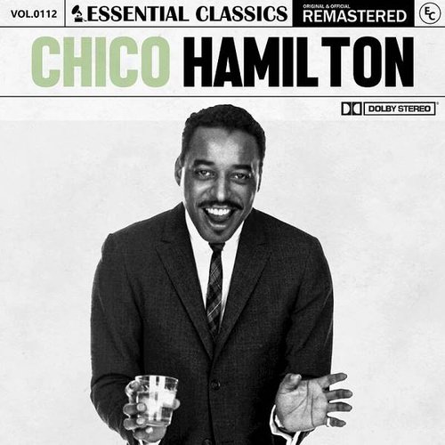 Essential Classics, Vol. 112: Chico Hamilton