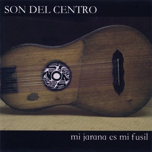 Mi Jarana Es Mi Fusil