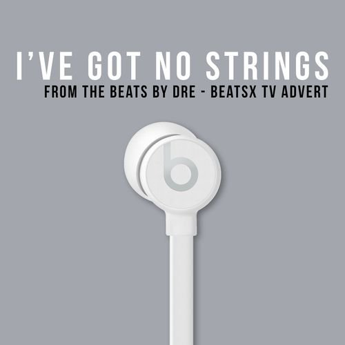 I've Got No Strings (from the "Beats By Dre - Beats X" TV Advert)