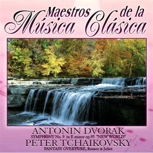 Maestros de la musica clasica - Antonin Dvorak / Peter Tchaikovsky