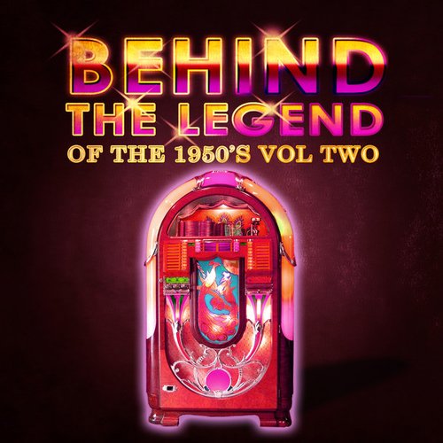 Behind The Legend Of The 50's Vol 2