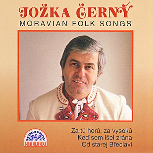 Za tú horú, za vysokú. Moravian Folk Songs
