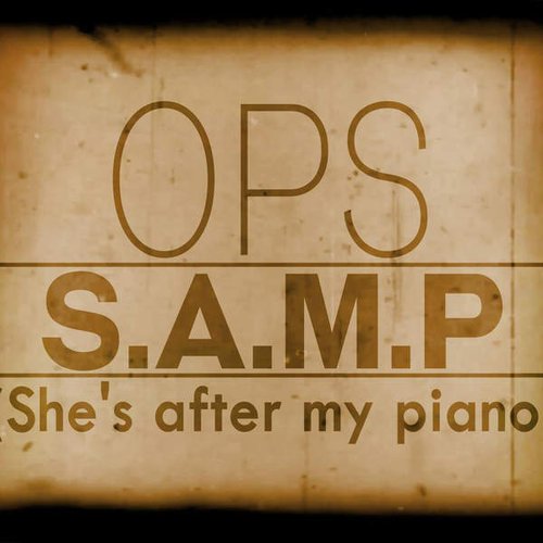 S.A.M.P (She's After My Piano)