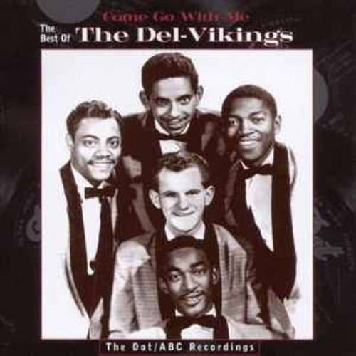 Come Go With Me: The Best Of The Del-Vikings