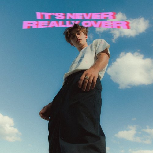 It's Never Really Over - EP