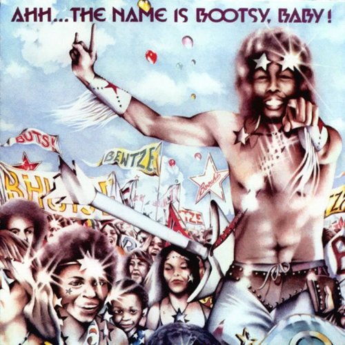 Ahh...The Name Is Bootsy, Baby!