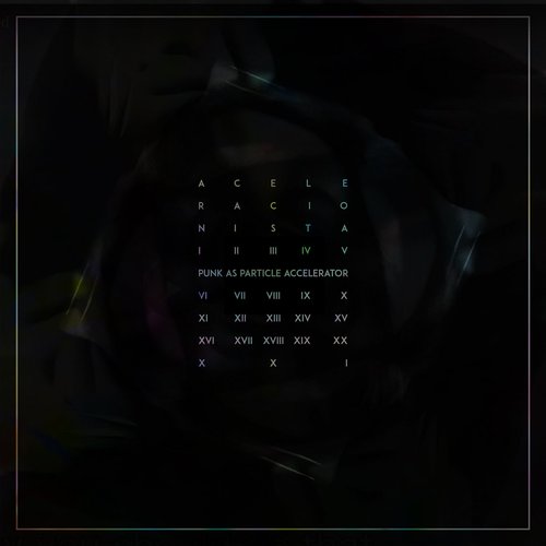 Punk as Particle Accelerator: The Complete Works of Aceleracionista