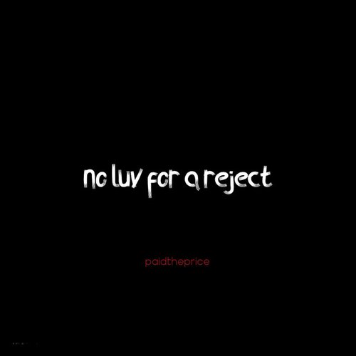 no luv for a reject