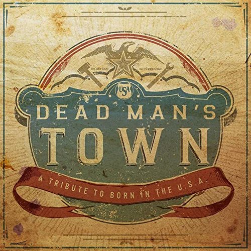 Dead Man's Town: Born in the U.S.A. Revisited