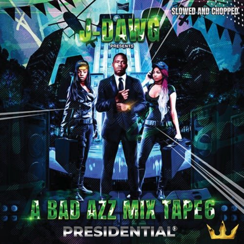 A Bad Azz Mix Tape 6: Presidential
