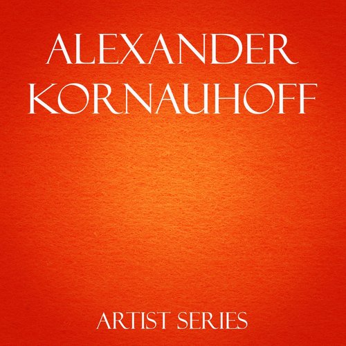 Alexander Kornauhoff Works