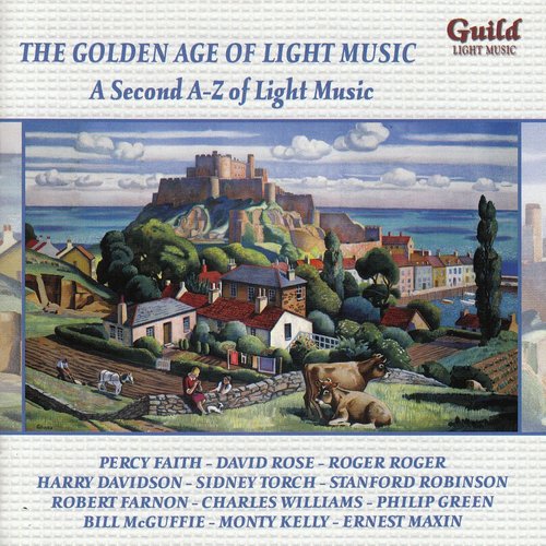 The Golden Age Of Light Music: A Second A-Z Of Light Music