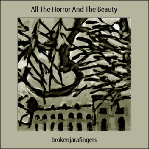 All The Horror And The Beauty