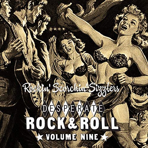 Desperate Rock'n'roll Vol. 9, Rockin' Scorchin' Sizzlers