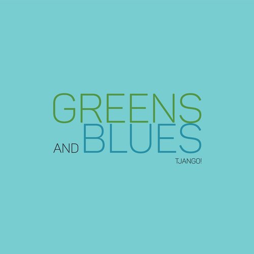 Greens and Blues