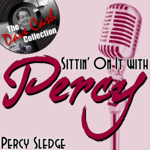 Sittin' On It with Percy - [The Dave Cash Collection]
