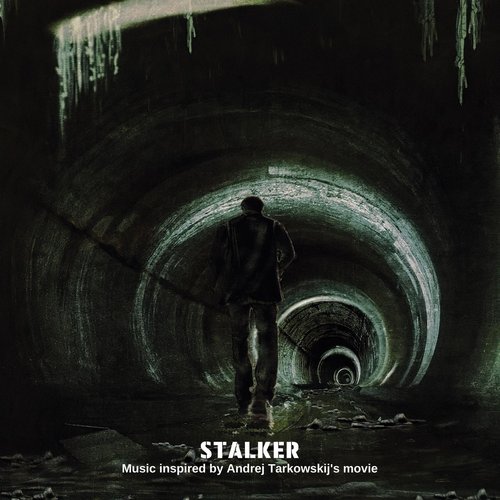 Stalker - Music inspired by Andrej Tarkowskij's movie