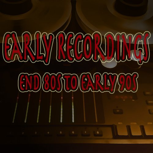 Early Recordings