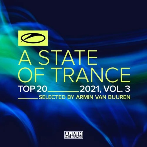 A State of Trance Top 20 - 2021, Vol. 3 (Selected by Armin Van Buuren)