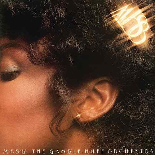 MFSB, The Gamble - Huff Orchestra