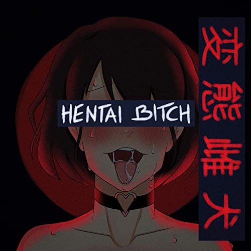 Hentai Bitch (feat. Kodama Boy & Big Gay)