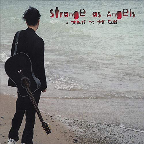 Strange as Angels: A Tribute to the Cure