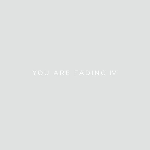 You Are Fading, Vol. 4 (Bonus Tracks 2005 - 2010)