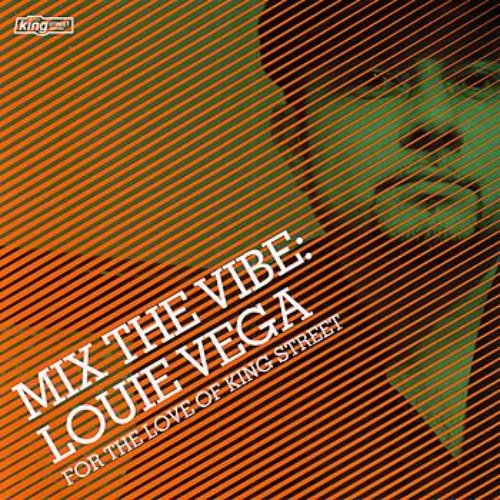 Mix The Vibe: Louie Vega - For The Love Of King Street