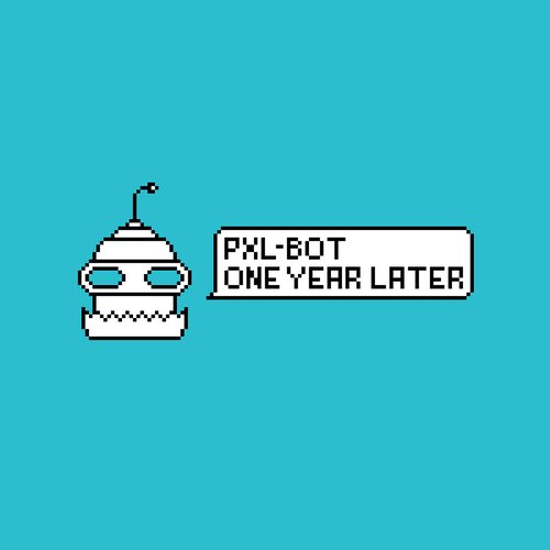 Pxl-Bot One Year Later