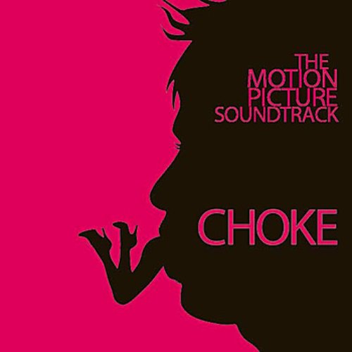 Choke (Music From the Motion Picture)