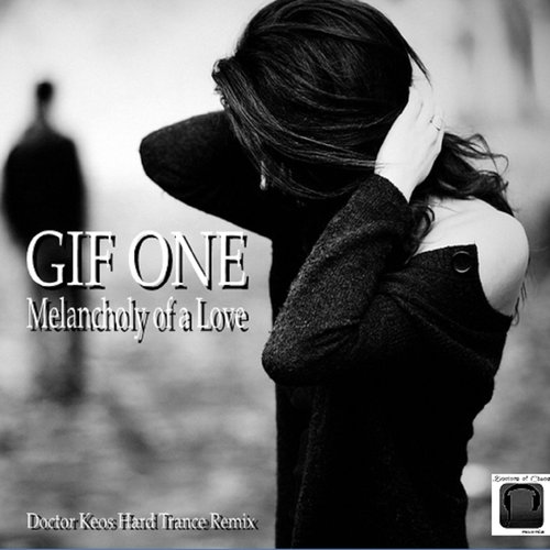 Melancholy of a Love (Doctor Keos Hard Trance Remix)