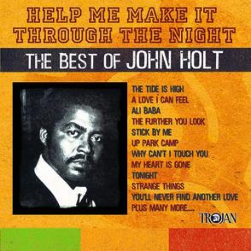 Help Me Make It Through The Night: The Best Of John Holt