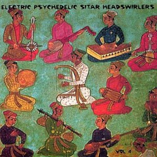 Electric Psychedelic Sitar Headswirlers, Vol. 4 (Remastered)