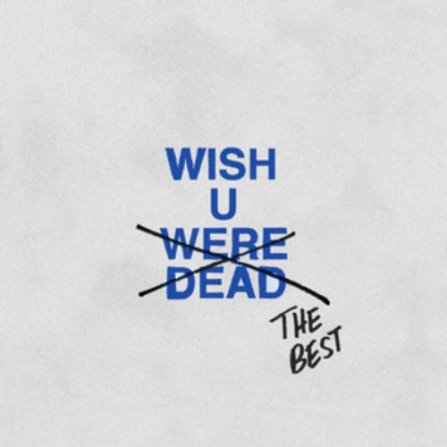 Wish U Were Dead - Single