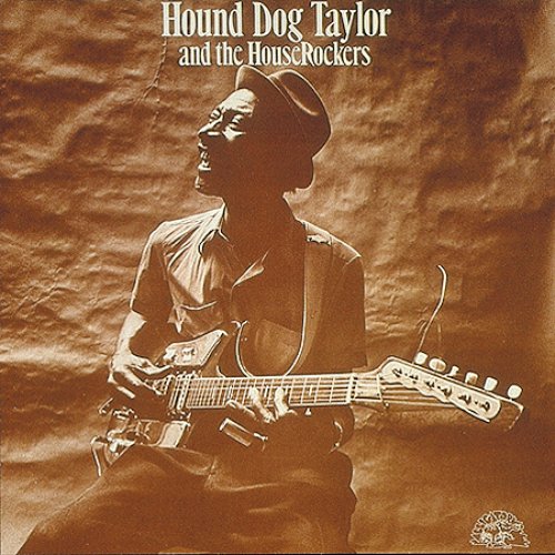 Hound Dog Taylor And The Houserockers