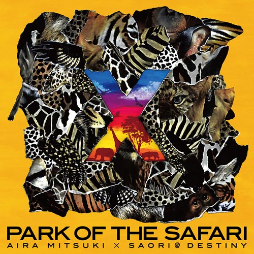 ×～PARK OF THE SAFARI