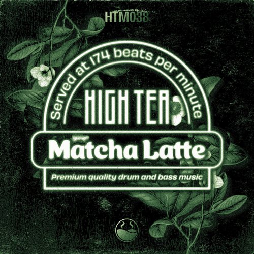 MATCHA LATTE (High Tea Music Presents)